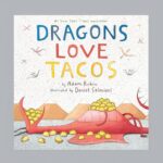 Dragons Love Tacos Hardcover Picture Book by Adam Rubin Illustrated by Daniel Salmieri June 14 2012