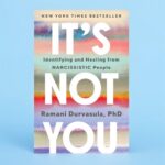 It’s Not You: Identifying and Healing from Narcissistic People