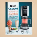Ninja Creami Cookbook for Beginners Homemade Ice Cream Gelato Sorbet & Frozen Treats Ninja Cookbooks Paperback July 20 2021
