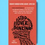Stop Overthinking: 23 Techniques to Relieve Stress, Stop Negative Spirals, Declutter Your Mind, and Focus on the Present (The Path to Calm)