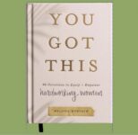 You Got This: 90 Devotions to Equip and Empower Hardworking Women Hardcover – May 2, 2021