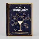 The Art of Mixology: Classic Cocktails and Curious Concoctions – 192 Pages of Cocktail Recipes for Bartenders and Home Mixologists