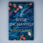 Rebecca Ross – River Enchanted: An Elements of Cadence Novel – Scottish Inspired Fantasy with Magic and Spirits – International Edition