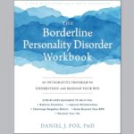 The Borderline Personality Disorder Workbook: An Integrative Program to Understand and Manage Your BPD (A New Harbinger Self-Help Workbook)