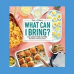 Taste of Home What Can I Bring 360+ Dishes for Parties Picnics & Potlucks 2023 Edition Party Foods Chart & Smart Ideas for Every Occasion