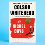The Nickel Boys (Winner 2020 Pulitzer Prize for Fiction): A Novel