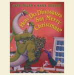 How Do Dinosaurs Say Merry Christmas? Hardcover – Picture Book, September 1, 2012