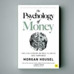 Morgan Housel The Psychology of Money: Timeless Lessons on Wealth Greed and Happiness – Over 8 Million Copies Sold Classic Finance Book