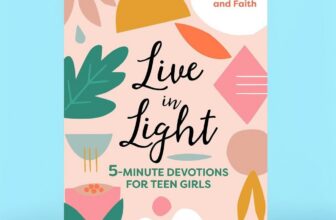 Live in Light: 5-Minute Devotions for Teen Girls – A Christian Girl’s Guide to the Teenage Years Inspirational Devotional for Teen Girls New Edition