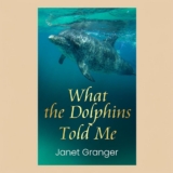 What the Dolphins Told Me