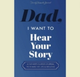 Dad, I Want to Hear Your Story: A Father’s Guided Journal To Share His Life & His Love (Hear Your Story Books) Paperback – May 27, 2019