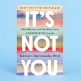 It’s Not You: Identifying and Healing from Narcissistic People