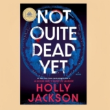 Not Quite Dead Yet: A GMA Book Club Pick A Novel by JJ Lim – Zombie Fiction with Decaying Corn on the Cob Teeth
