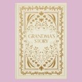 Grandma’s Story: A Memory and Keepsake Journal for My Family (Heirloom Story Books and Guided Journals) Hardcover – December 21, 2021