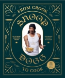 From Crook to Cook: Platinum Recipes from Tha Boss Dogg’s Kitchen (Snoop Dogg Cookbook, Celebrity Cookbook with Soul Food Recipes) Hardcover – October 23, 2018