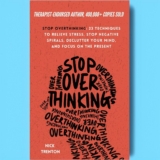 Stop Overthinking: 23 Techniques to Relieve Stress, Stop Negative Spirals, Declutter Your Mind, and Focus on the Present (The Path to Calm)