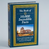 The Book of 10,000 Incredible Facts – A Wealth of Information for Learners in History Animals Geography Health Science Culture Sports Art Space and More