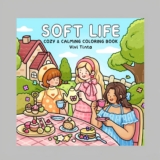 ViviTinta Soft Life Cozy & Calming Coloring Book for Adults and Teens Girl Theme 40 Pages with Blank Space for Personal Touch Gift for Friends