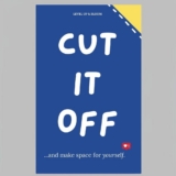 Cut It Off And Make Space For Yourself: A Journal To Learn To Heal, Love Yourself, Let Go | With Prompts, Affirmations, Deep Questions And Mindfulness Exercises For Relaxation, Unwind And Vent