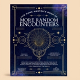 The Game Master’s Book of More Random Encounters: A Collection of Reality-Shifting Taverns, Temples, Tombs, Labs, Lairs, Extraplanar and Even … and into the Stars (The Game Master Series)