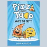 Pizza and Taco: Who’s the Best?: (A Graphic Novel)