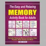 The Easy and Relaxing Memory Activity Book for Adults: Includes Relaxing Memory Activities, Easy Puzzles, Brain Games and More