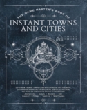 The Game Master’s Book of Instant Towns and Cities: 160+ unique villages, towns, settlements and cities, ready-on-demand, plus random generators for … RPG adventures (The Game Master Series)