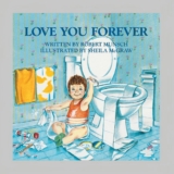 Robert Munsch Love You Forever 32 Pages Paperback 8x8x1/8 Touching Story for Millions Worldwide