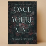 Once You’re Mine: A Dark Stalker Romance Possessing Her Book 1 CE Edition